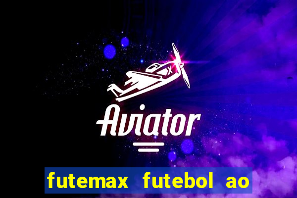 futemax futebol ao vivo brasil